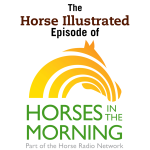 Horse Illustrated and Horse Radio Network Partner for  Podcast Episodes to Air on Horses in the Morning