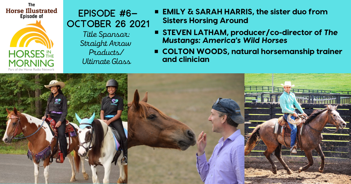 Horse Illustrated Podcast - Episode 6 - Sisters Horsing Around - The Mustangs film - Colton Woods