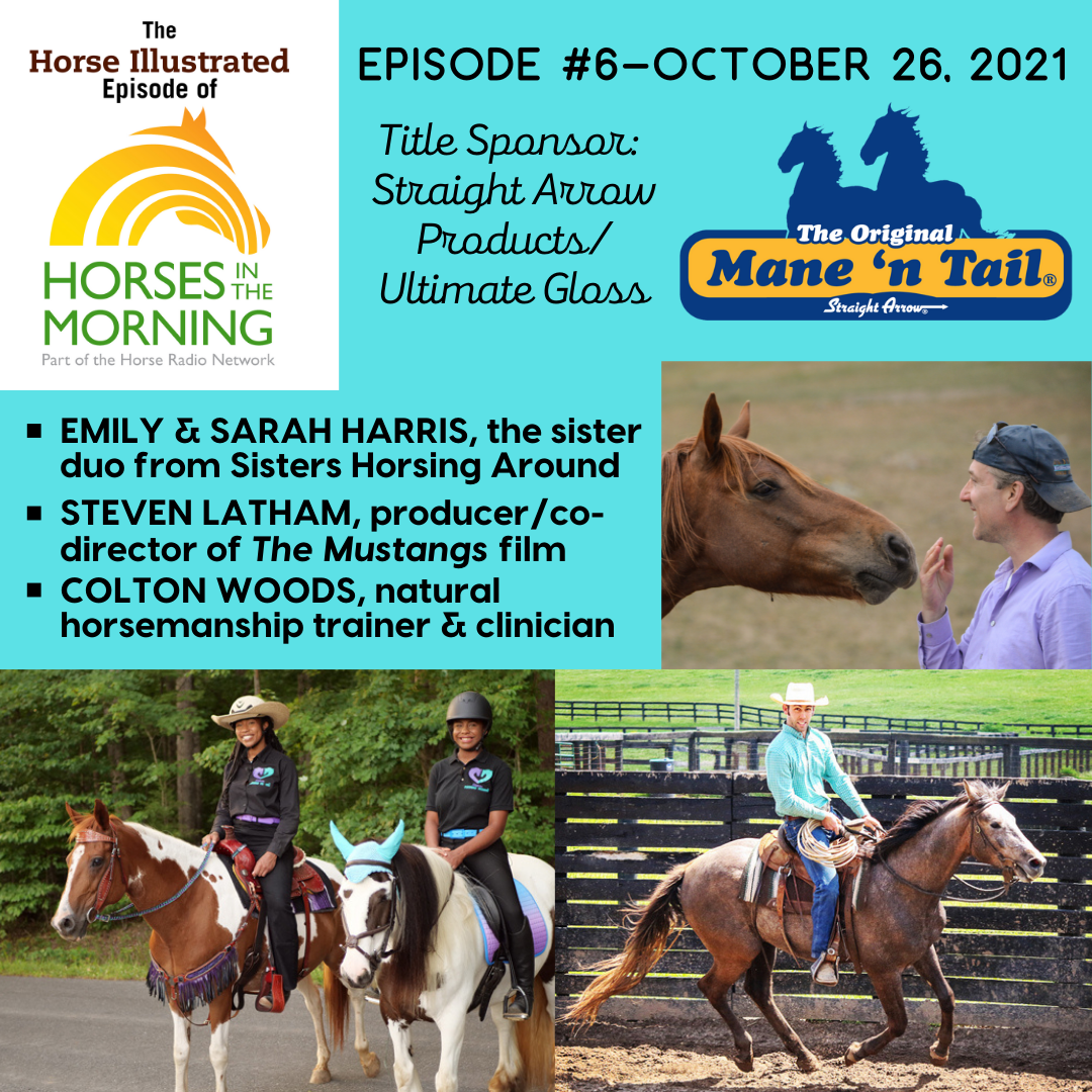 Podcast Episode #6: Sisters Horsing Around, Colton Woods, and The Mustangs film for October 26, 2021 from Title Sponsor Straight Arrow Products