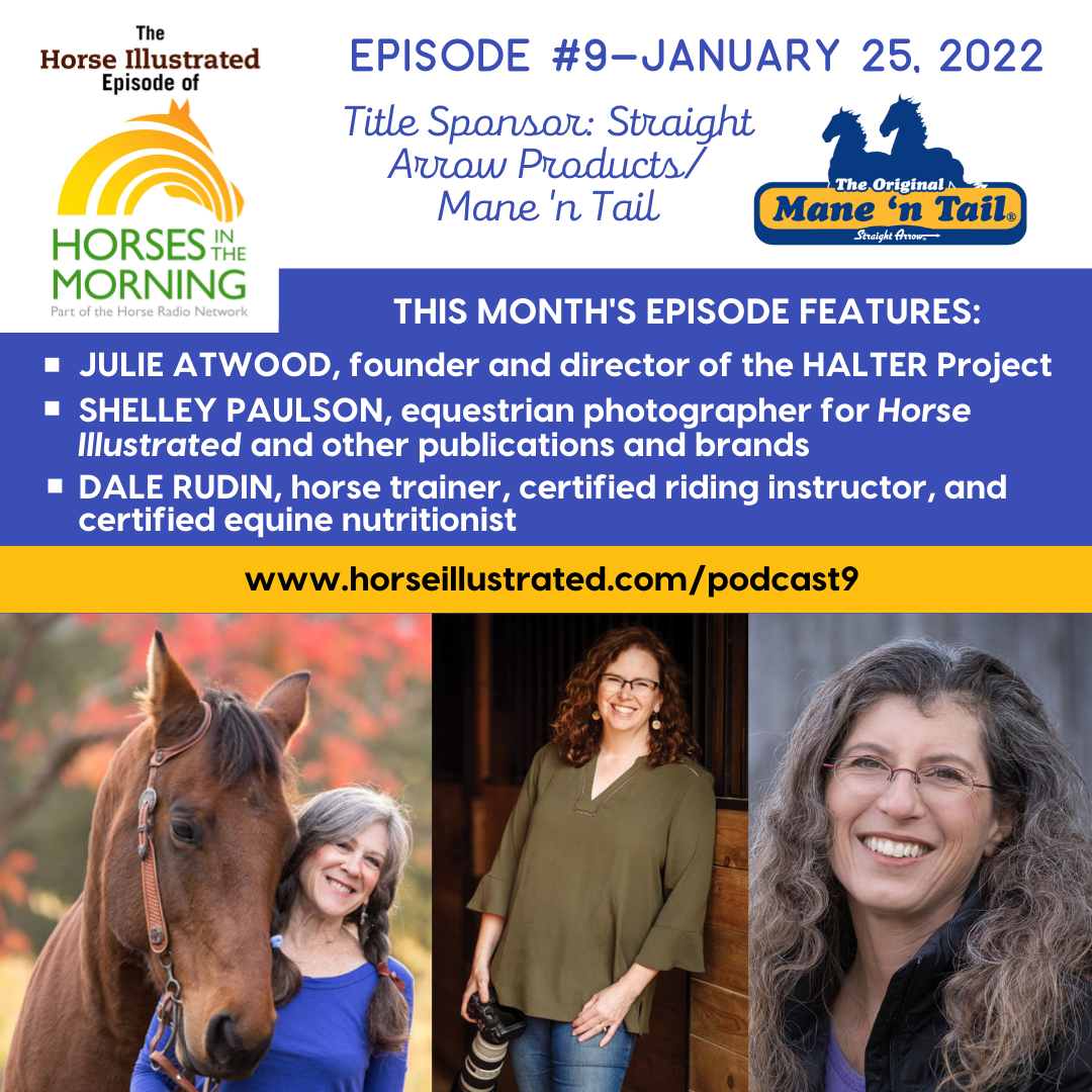 Podcast Episode #9: The HALTER Project, Equestrian Photographer Shelley Paulson, and Attending Horse Clinics for January 25, 2022 from Title Sponsor Straight Arrow Products