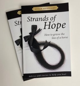 Equestrian Author and Blogger Susan Friedland Releases Book <i>Strands of Hope: How to Grieve the Loss of a Horse</i>